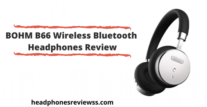 BOHM B66 Wireless Bluetooth Headphones Review