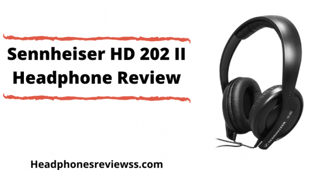 Sennheiser HD 202 II Headphone Review