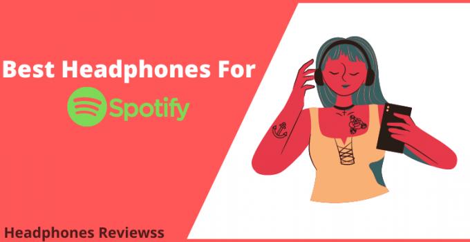 Best Headphones For Spotify