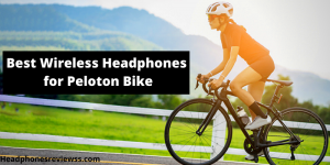 Best Wireless Headphones for Peloton