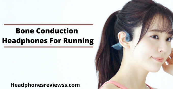 Bone Conduction Headphones for Running