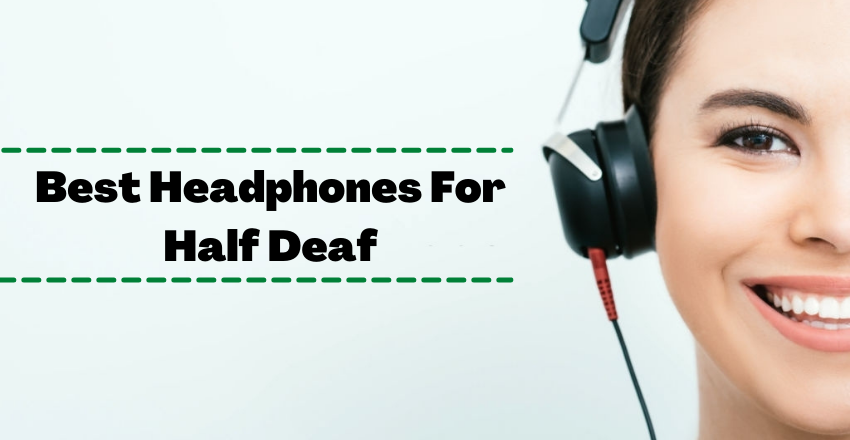 Best Headphones For Half Deaf Reviews 2022 – Buying Guide