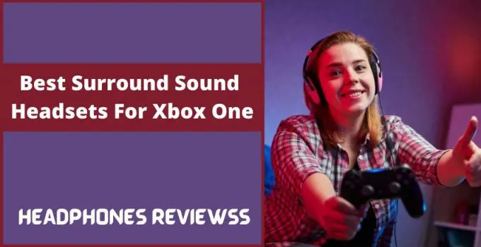 Best Surround Sound Headsets For Xbox One