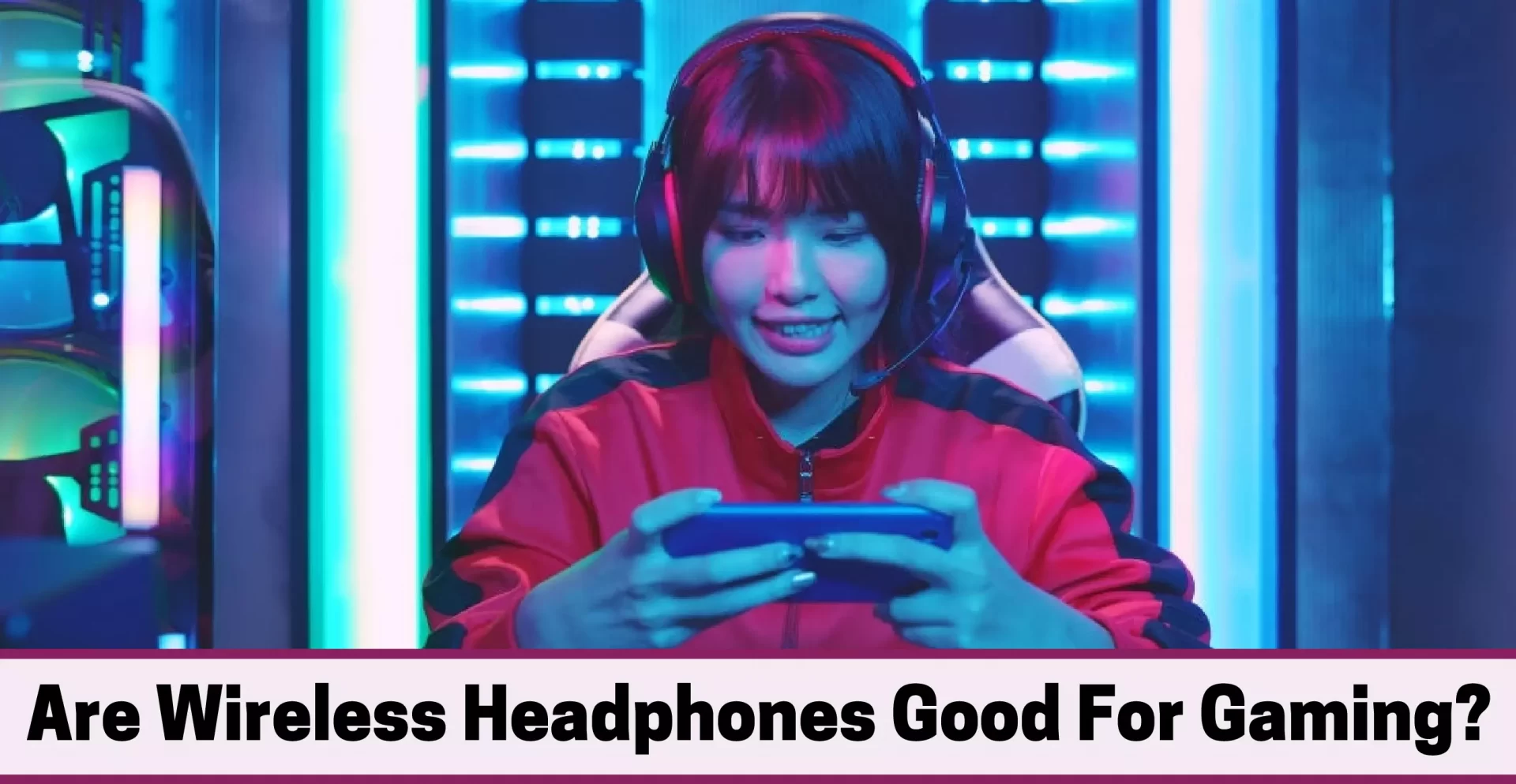Are Wireless Headphones Good For Gaming? 4 Reasons Why