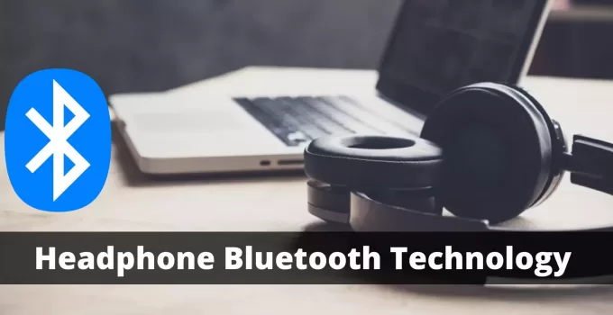 Headphone Bluetooth Technology
