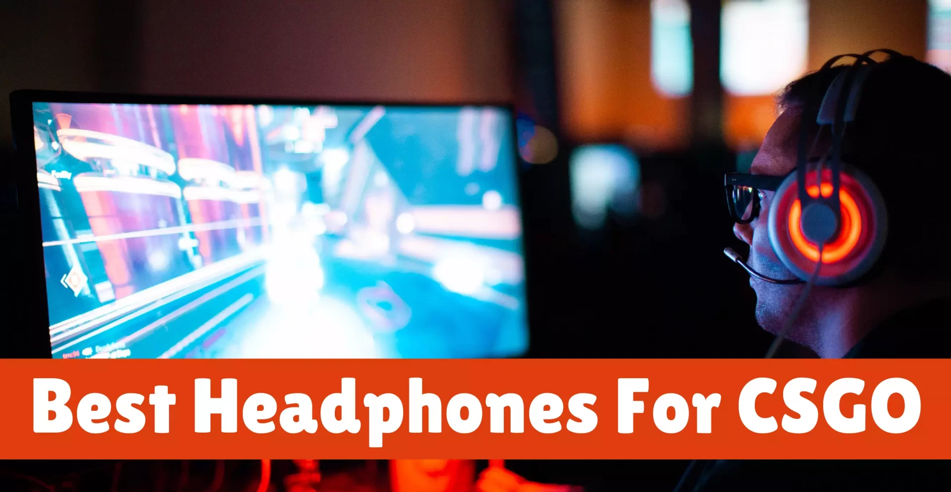 10 Best Headphones For CSGO 2022 [Top Rated Picks]
