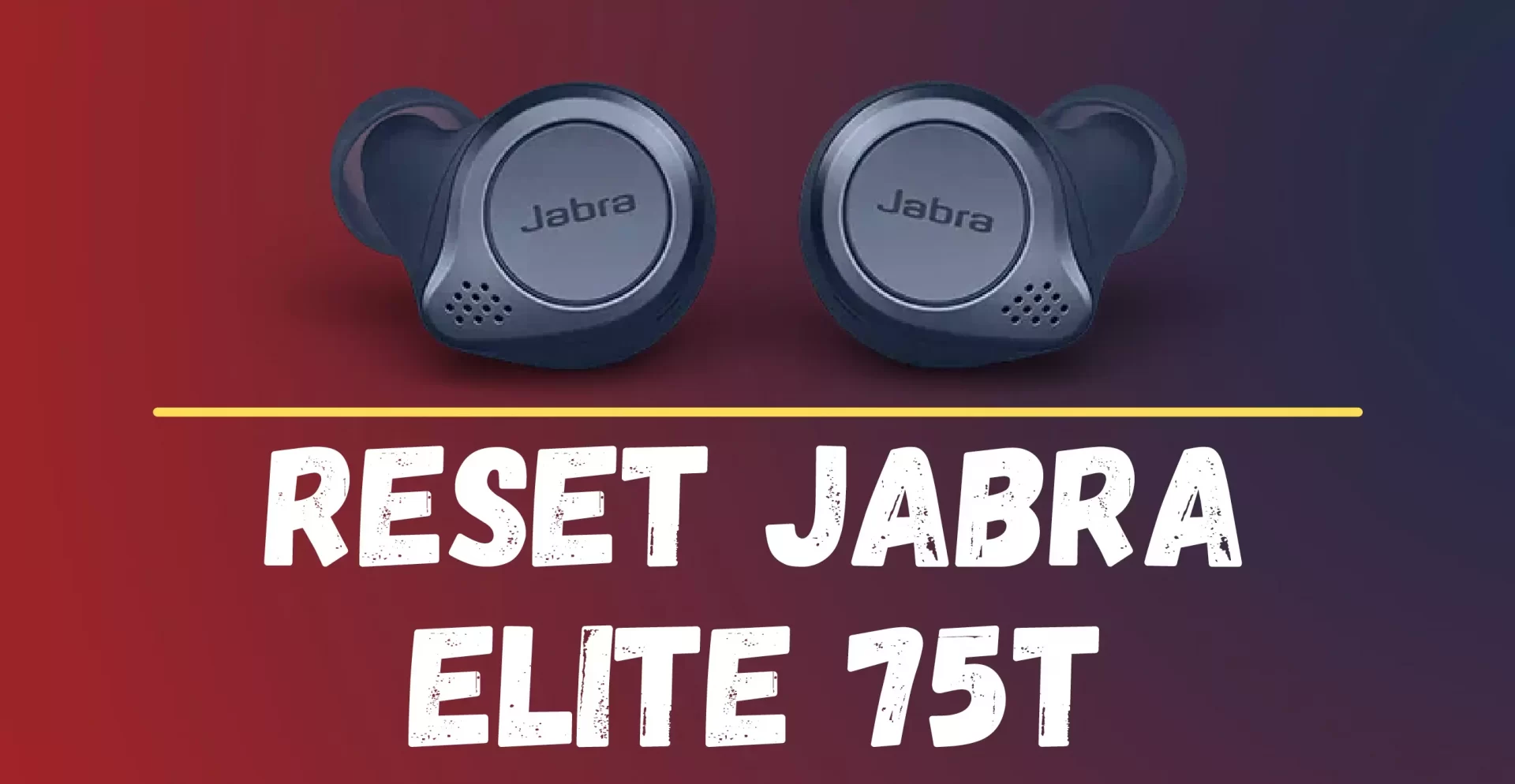 How to Reset Jabra Elite 75t? [Steps & Guide]